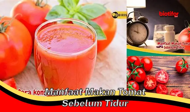 manfaat makan tomat sebelum tidur