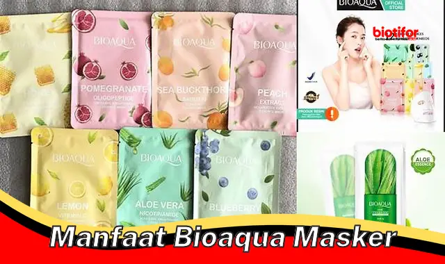 manfaat bioaqua masker