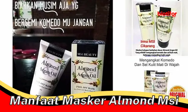 manfaat masker almond msi