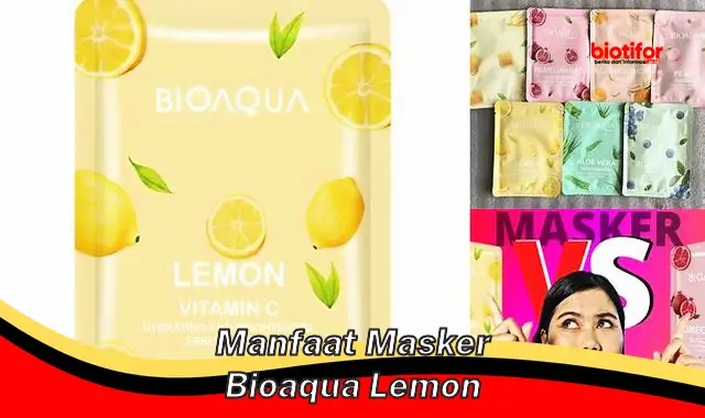 manfaat masker bioaqua lemon