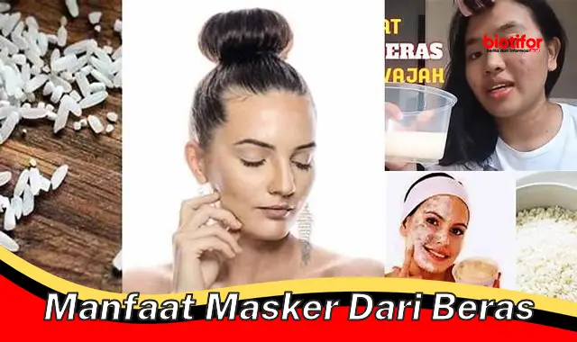 manfaat masker dari beras