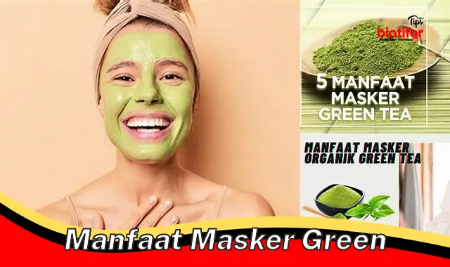 manfaat masker green