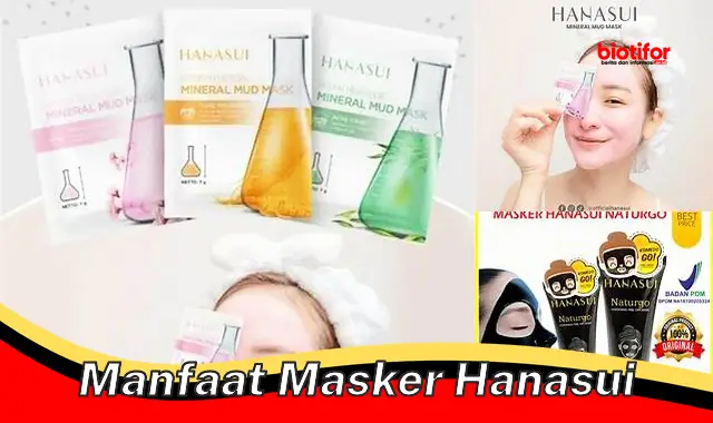 manfaat masker hanasui