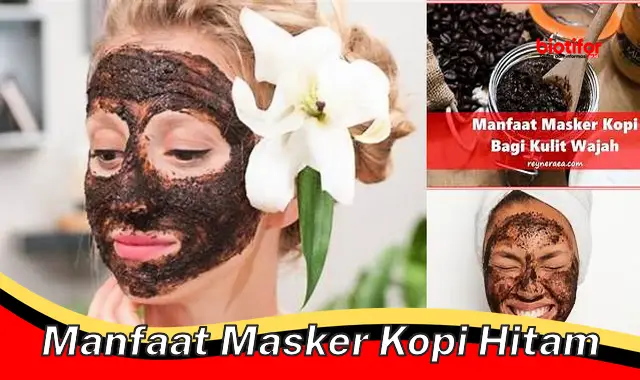 manfaat masker kopi hitam