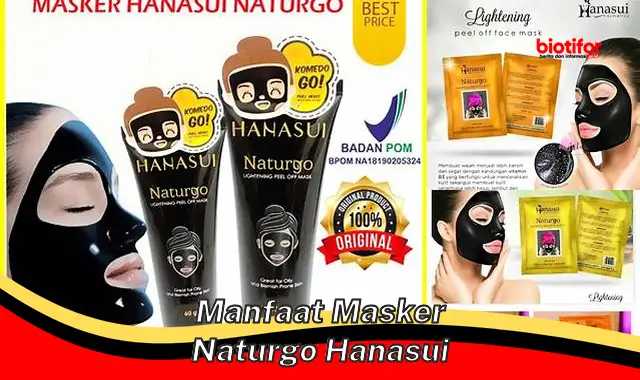 manfaat masker naturgo hanasui