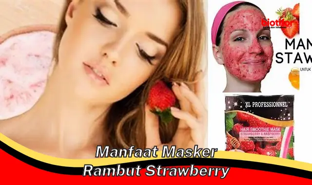 manfaat masker rambut strawberry