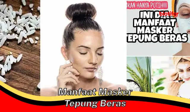 manfaat masker tepung beras