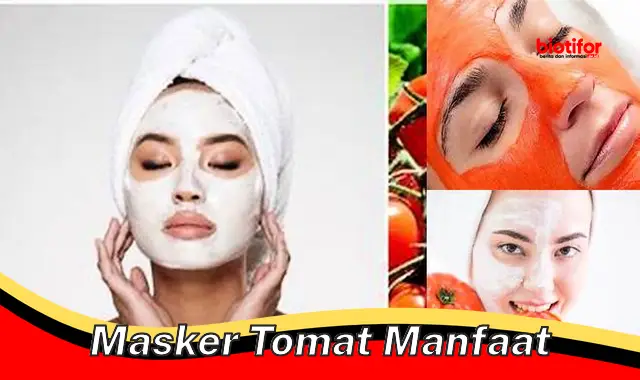 masker tomat manfaat