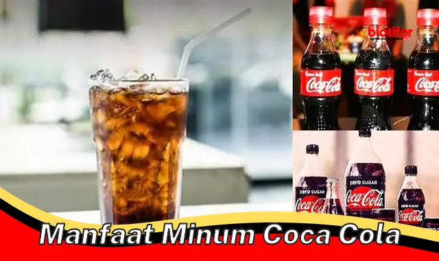 manfaat minum coca cola