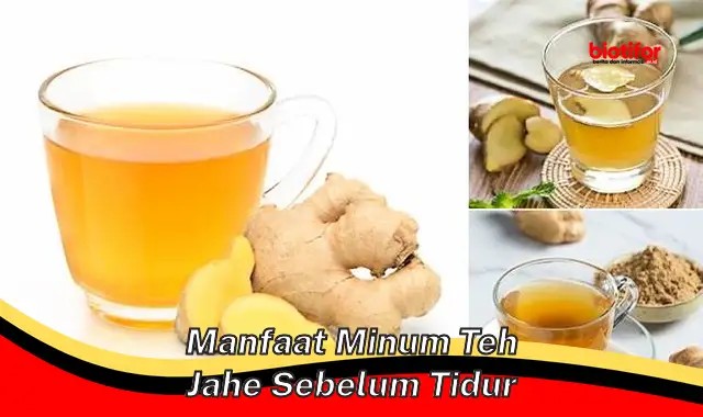 manfaat minum teh jahe sebelum tidur