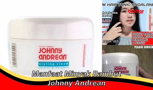 manfaat minyak rambut johnny andrean