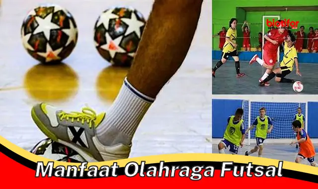 manfaat olahraga futsal