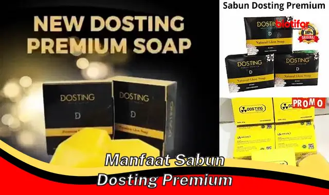 manfaat sabun dosting premium