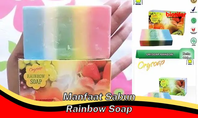 Temukan Manfaat Sabun Rainbow yang Jarang Diketahui