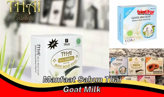 manfaat sabun thai goat milk