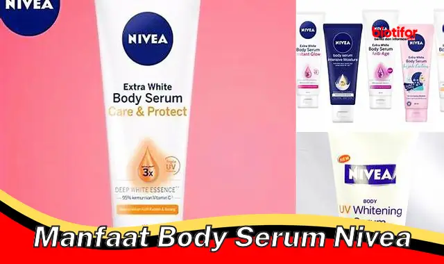 manfaat body serum nivea