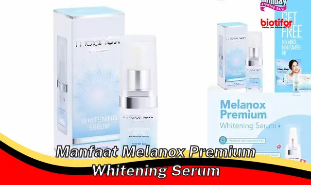 manfaat melanox premium whitening serum