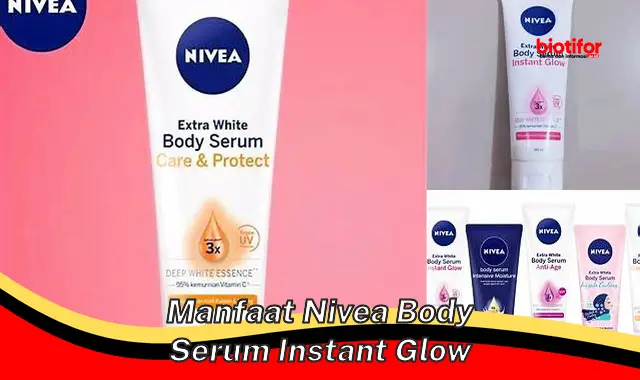 manfaat nivea body serum instant glow