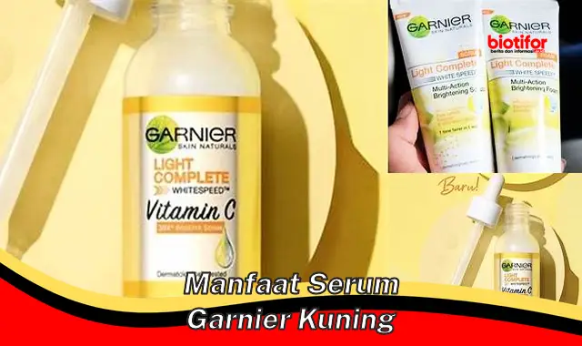 manfaat serum garnier kuning