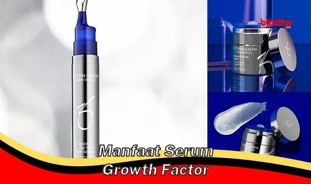 manfaat serum growth factor