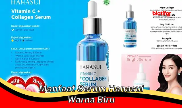 Temukan 5 Manfaat Serum Hanasui Biru Jarang Diketahui Yang Perlu Anda Ketahui