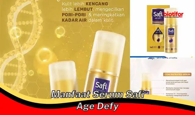 Temukan 5 Manfaat Serum Safi Age Defy yang Jarang Diketahui