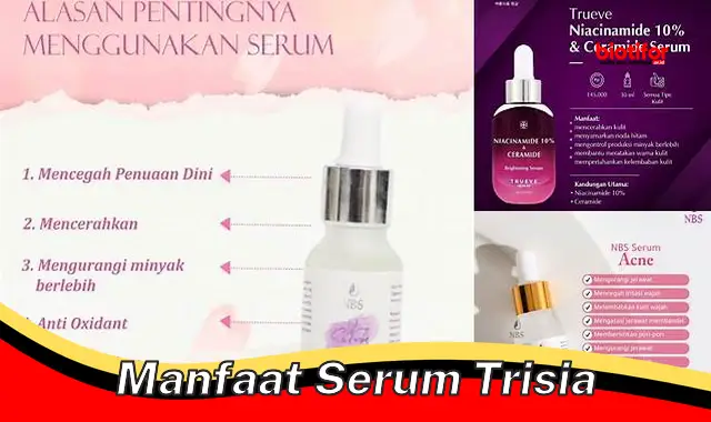 5 Manfaat Serum Trisa yang Jarang Diketahui