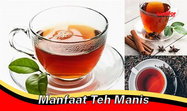 manfaat teh manis