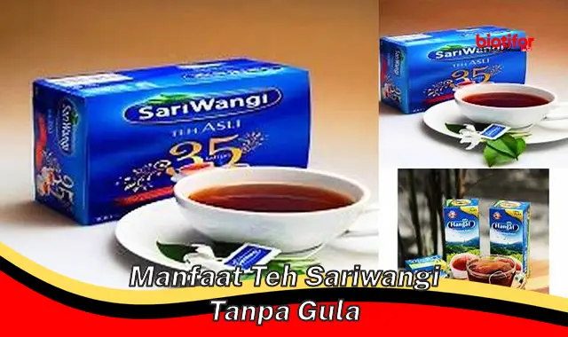 manfaat teh sariwangi tanpa gula