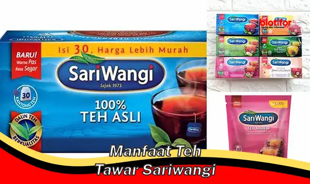 manfaat teh tawar sariwangi