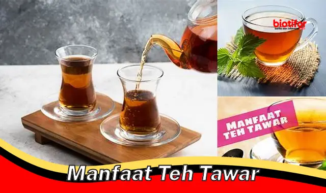 manfaat teh tawar