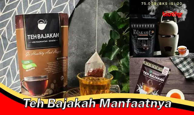 teh bajakah manfaatnya