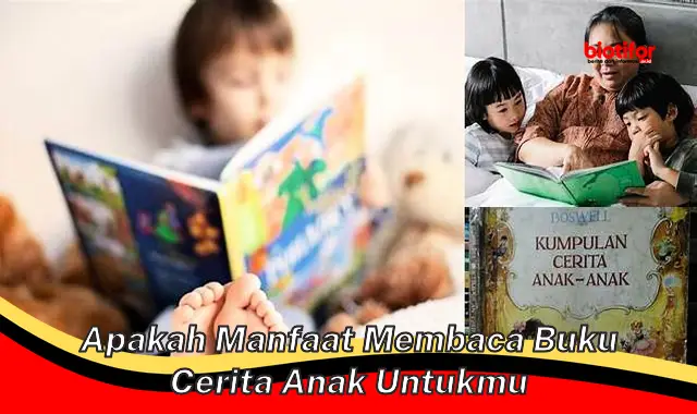 apakah manfaat membaca buku cerita anak untukmu