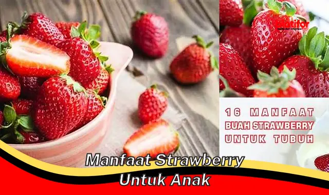 manfaat strawberry untuk anak