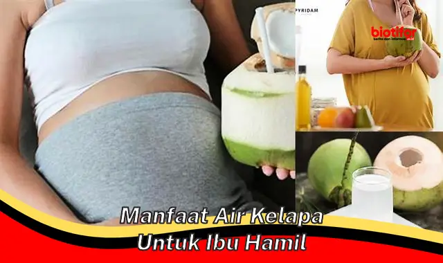 manfaat air kelapa untuk ibu hamil