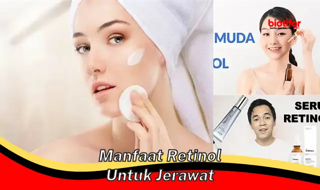 Temukan Manfaat Retinol untuk Jerawat yang Jarang Diketahui