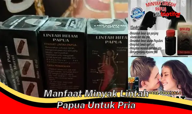 manfaat minyak lintah papua untuk pria