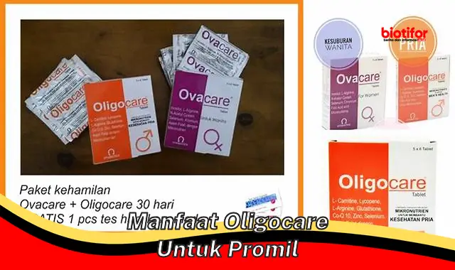 manfaat oligocare untuk promil