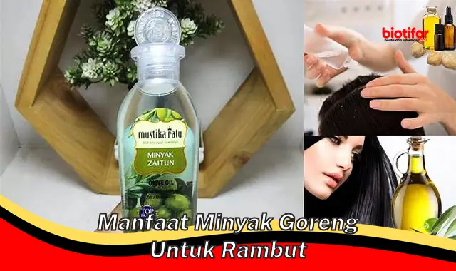 manfaat minyak goreng untuk rambut