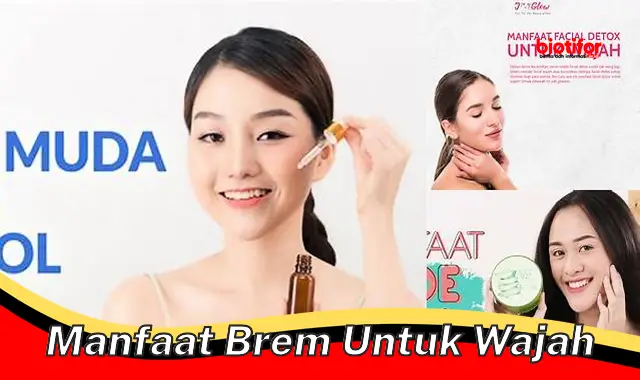 manfaat brem untuk wajah