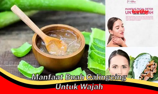 manfaat buah calingcing untuk wajah