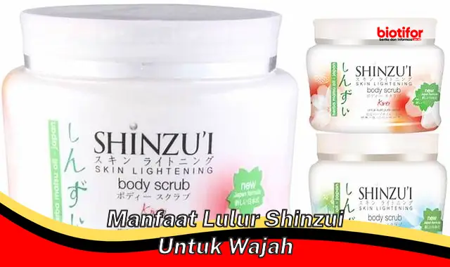 manfaat lulur shinzui untuk wajah