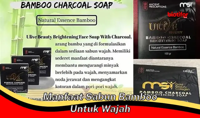 manfaat sabun bamboo untuk wajah