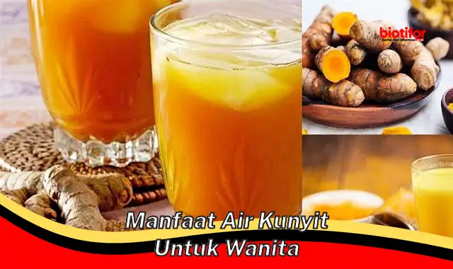 manfaat air kunyit untuk wanita