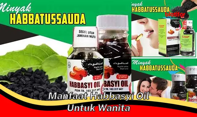 manfaat habbasyi oil untuk wanita