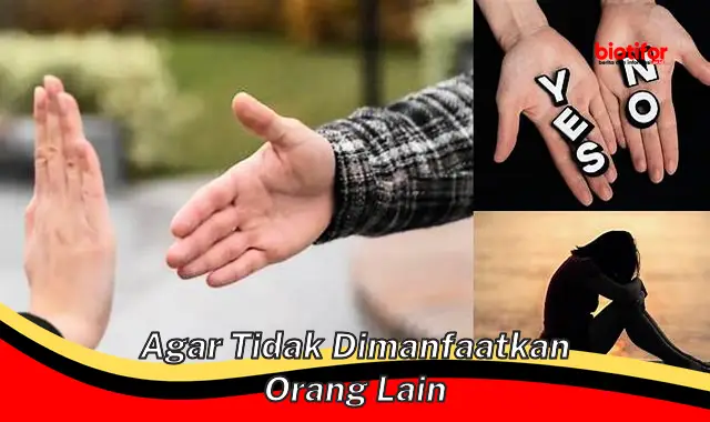 agar tidak dimanfaatkan orang lain