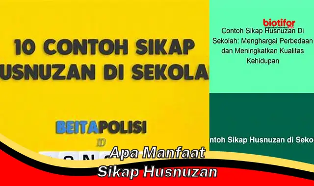 Temukan Manfaat Sikap Husnuzan yang Jarang Diketahui