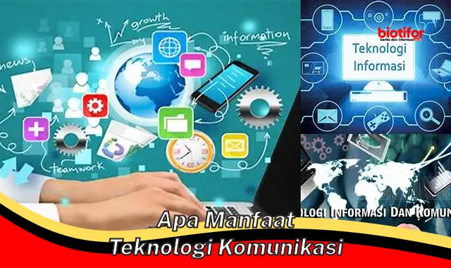 apa manfaat teknologi komunikasi