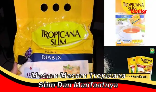 macam macam tropicana slim dan manfaatnya