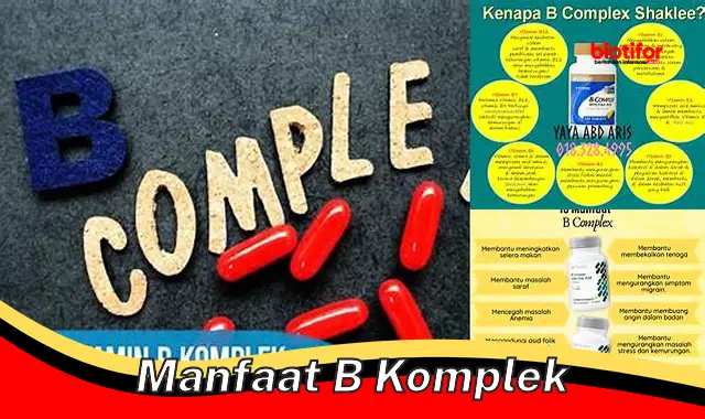 5 Manfaat Tak Terduga dari Vitamin B Kompleks yang Perlu Anda Ketahui